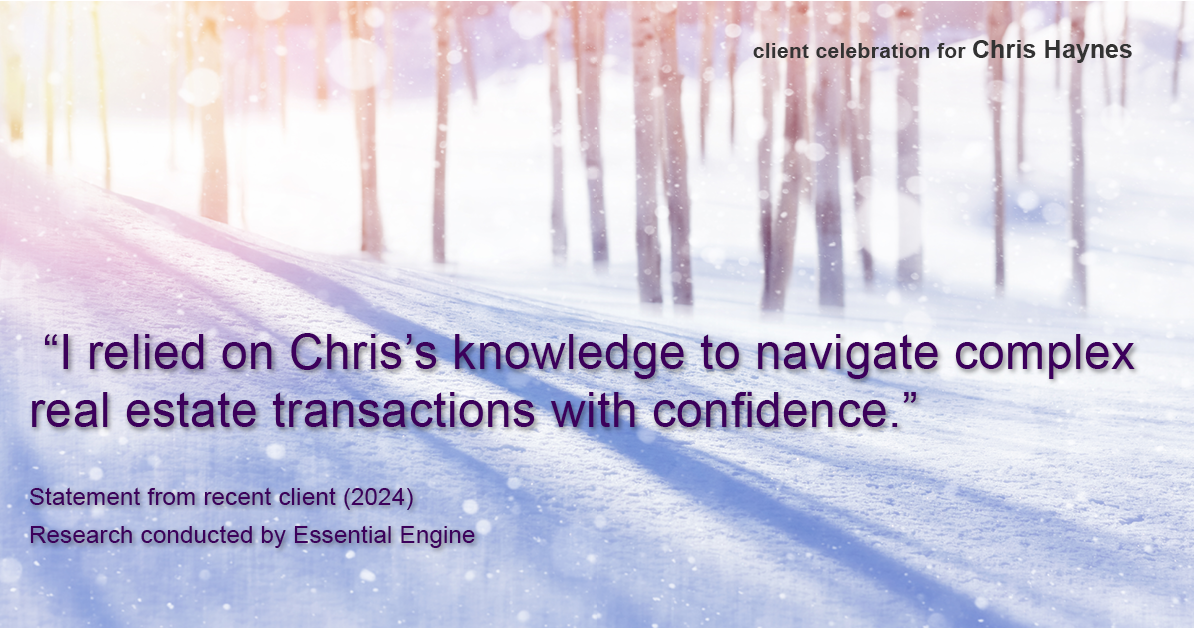 Testimonial for real estate agent Chris Haynes with Windermere Real Estate/Shoreline in Shoreline, WA: "I relied on Chris's knowledge to navigate complex real estate transactions with confidence."