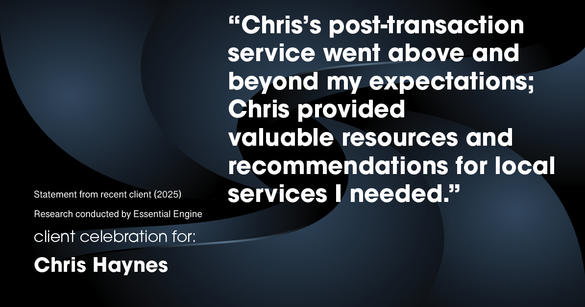 Testimonial for real estate agent Chris Haynes with Windermere Real Estate/Shoreline in Shoreline, WA: "Chris's post-transaction service went above and beyond my expectations; Chris provided valuable resources and recommendations for local services I needed."