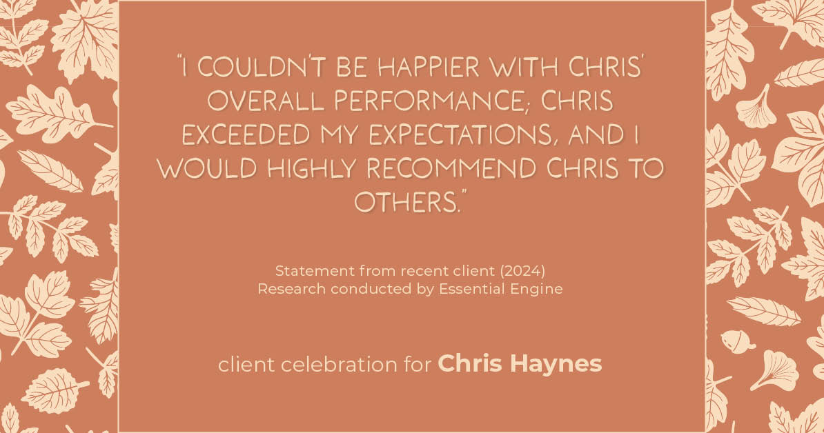 Testimonial for real estate agent Chris Haynes with Windermere Real Estate/Shoreline in Shoreline, WA: "I couldn't be happier with Chris's overall performance; Chris exceeded my expectations, and I would highly recommend Chris to others."