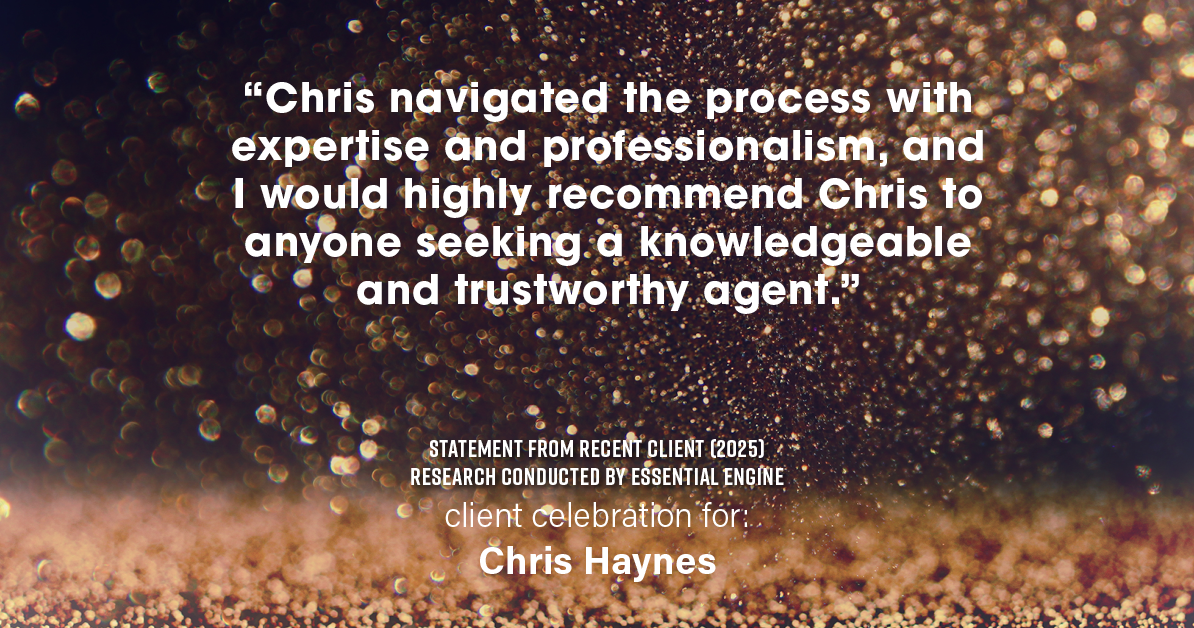 Testimonial for real estate agent Chris Haynes with Windermere Real Estate/Shoreline in Shoreline, WA: "I am extremely satisfied with Chris's overall performance. Chris navigated the process with expertise and professionalism, and I would highly recommend Chris to anyone seeking a knowledgeable and trustworthy agent."