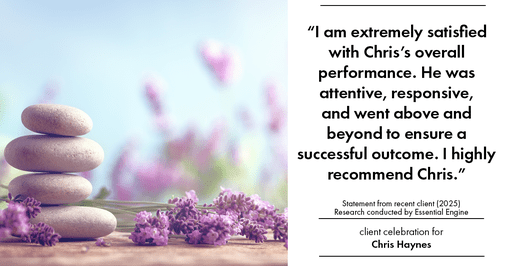 Testimonial for real estate agent Chris Haynes with Windermere Real Estate/Shoreline in Shoreline, WA: "I am extremely satisfied with Chris's overall performance. He was attentive, responsive, and went above and beyond to ensure a successful outcome. I highly recommend Chris."