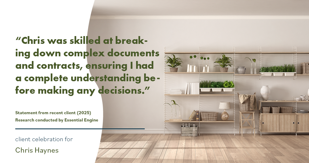 Testimonial for real estate agent Chris Haynes with Windermere Real Estate/Shoreline in Shoreline, WA: "Chris was skilled at breaking down complex documents and contracts, ensuring I had a complete understanding before making any decisions."