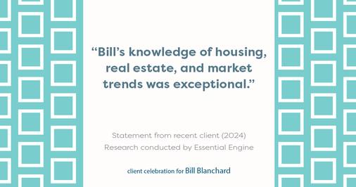 Testimonial for real estate agent BILL BLANCHARD with Engel & Völkers Seattle in Seattle, Washington: "Bill's knowledge of housing, real estate, and market trends was exceptional."