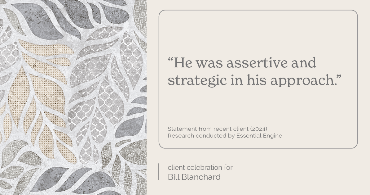 Testimonial for real estate agent BILL BLANCHARD with Engel & Völkers Seattle in Seattle, Washington: "He was assertive and strategic in his approach."