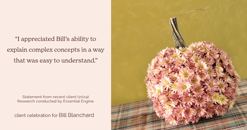 Testimonial for real estate agent BILL BLANCHARD with Engel & Völkers Seattle in Seattle, Washington: "I appreciated Bill's ability to explain complex concepts in a way that was easy to understand."