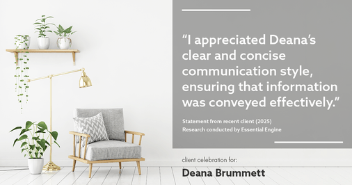 Testimonial for real estate agent Deana Brummett with Coldwell Banker Realty in Charlotte, NC: "I appreciated Deana's clear and concise communication style, ensuring that information was conveyed effectively."