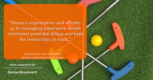 Testimonial for real estate agent Deana Brummett with Coldwell Banker Realty in Charlotte, NC: "Deana's organization and efficiency in managing paperwork details minimized potential delays and kept the transaction on track."