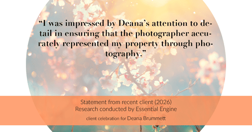 Testimonial for real estate agent Deana Brummett with Coldwell Banker Realty in Charlotte, NC: "I was impressed by Deana's attention to detail in ensuring that the photographer accurately represented my property through photography."