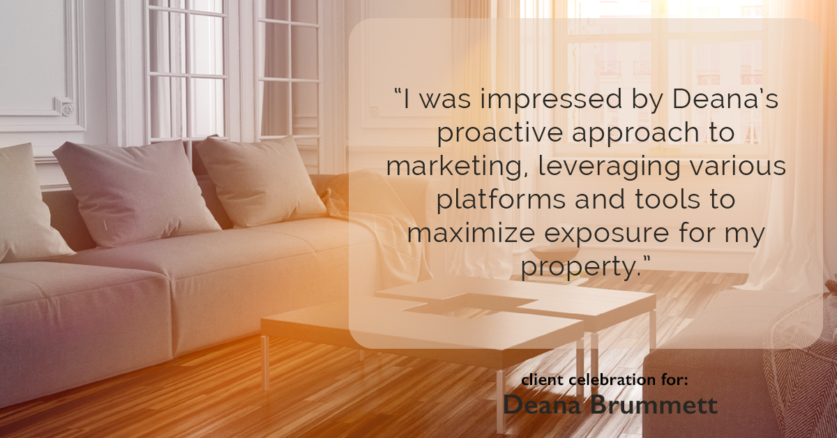 Testimonial for real estate agent Deana Brummett with Coldwell Banker Realty in Charlotte, NC: "I was impressed by Deana's proactive approach to marketing, leveraging various platforms and tools to maximize exposure for my property."