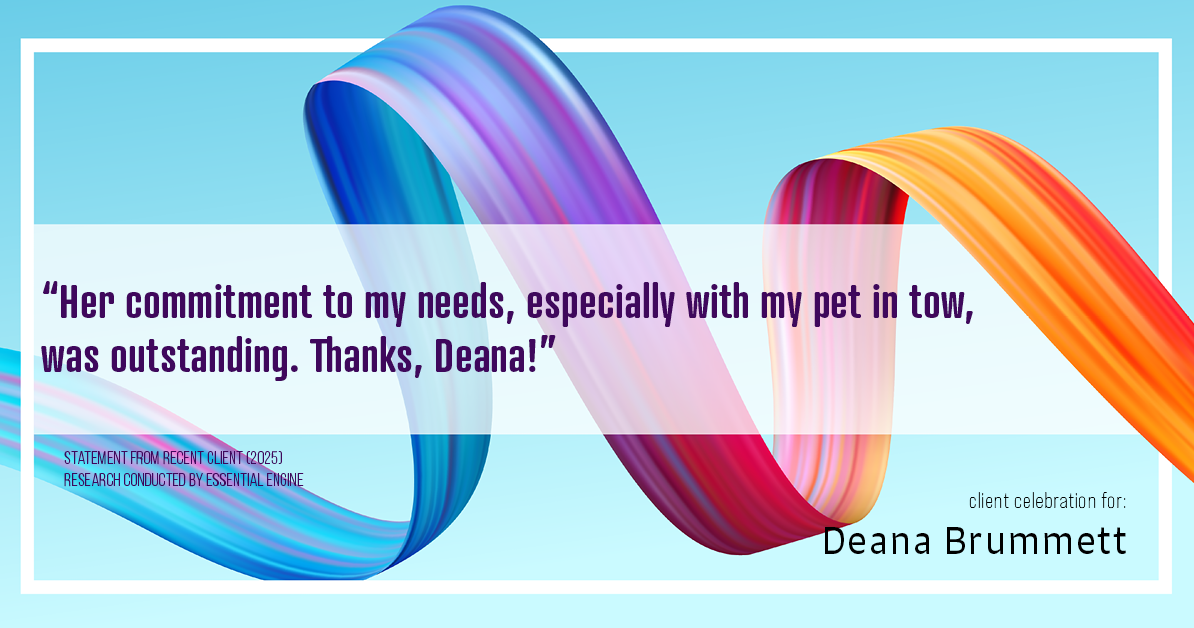 Testimonial for real estate agent Deana Brummett with Coldwell Banker Realty in Charlotte, NC: "Her commitment to my needs, especially with my pet in tow, was outstanding. Thanks, Deana!"