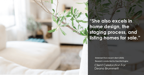Testimonial for real estate agent Deana Brummett with Coldwell Banker Realty in Charlotte, NC: “She also excels in home design, the staging process, and listing homes for sale.”