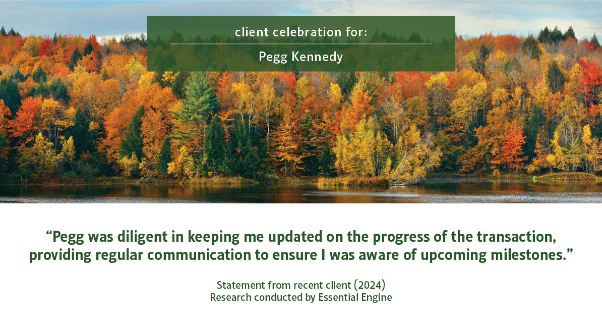 Testimonial for real estate agent Pegg Kennedy in Indianapolis, IN: "Pegg was diligent in keeping me updated on the progress of the transaction, providing regular communication to ensure I was aware of upcoming milestones."