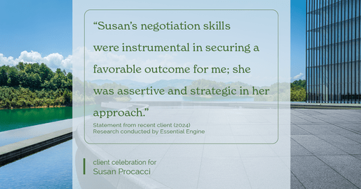 Testimonial for real estate agent Susan Procacci with Better Homes and Gardens Pristine in Naples, FL: "Susan's negotiation skills were instrumental in securing a favorable outcome for me; she was assertive and strategic in her approach."