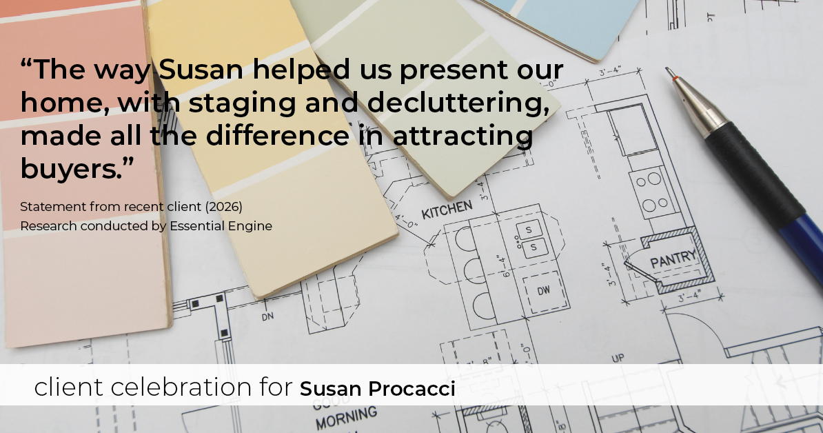 Testimonial for real estate agent Susan Procacci with Better Homes and Gardens Pristine in Naples, FL: "The way Susan helped us present our home, with staging and decluttering, made all the difference in attracting buyers."