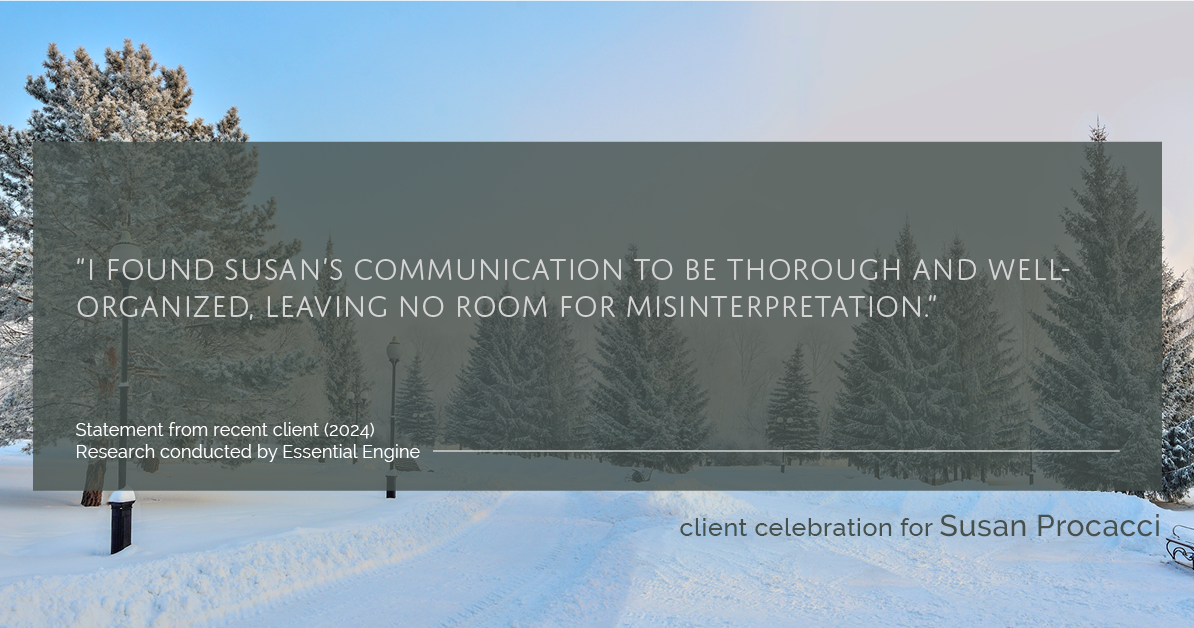 Testimonial for real estate agent Susan Procacci with Better Homes and Gardens Pristine in Naples, FL: "I found Susan's communication to be thorough and well-organized, leaving no room for misinterpretation."