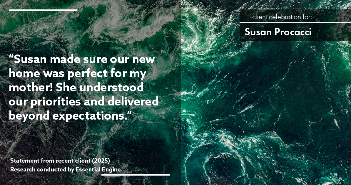 Testimonial for real estate agent Susan Procacci with Better Homes and Gardens Pristine in Naples, FL: "Susan made sure our new home was perfect for my mother! She understood our priorities and delivered beyond expectations."