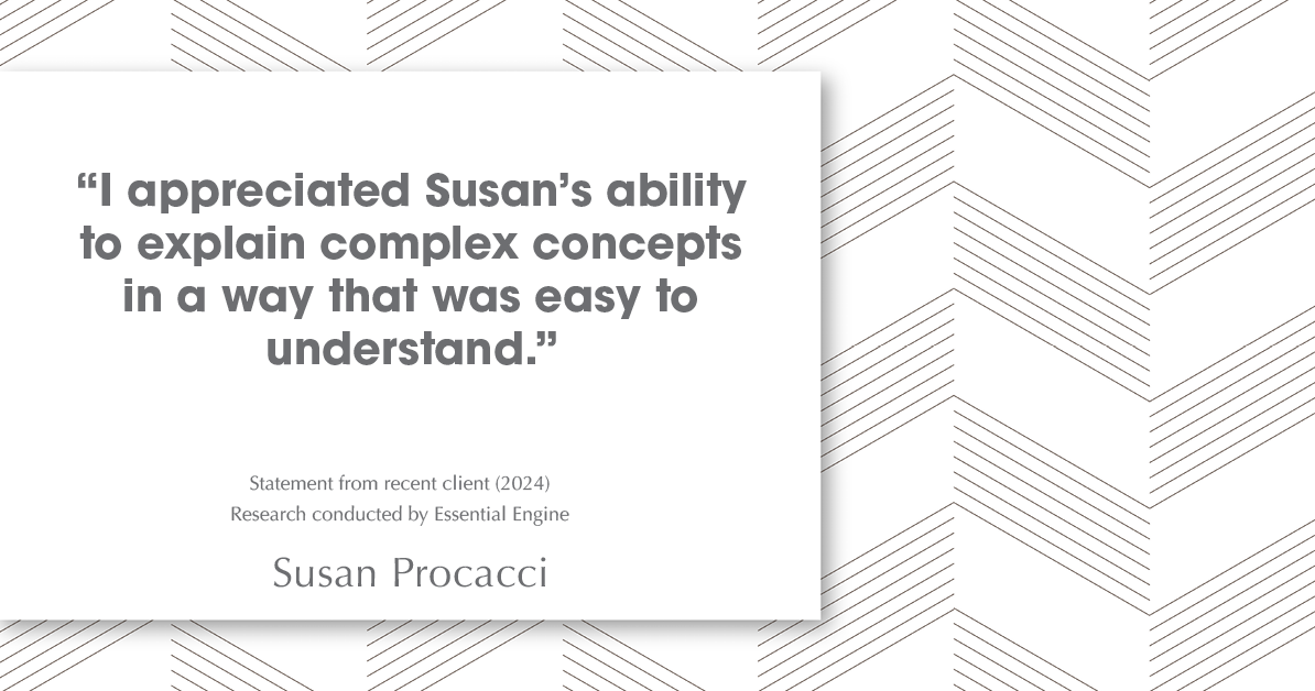 Testimonial for real estate agent Susan Procacci with Better Homes and Gardens Pristine in Naples, FL: "I appreciated Susan's ability to explain complex concepts in a way that was easy to understand."