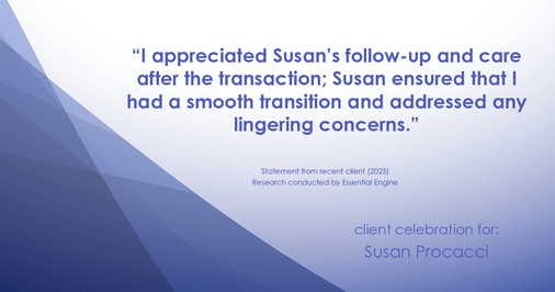 Testimonial for real estate agent Susan Procacci with Better Homes and Gardens Pristine in Naples, FL: "I appreciated Susan's follow-up and care after the transaction; Susan ensured that I had a smooth transition and addressed any lingering concerns."