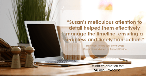 Testimonial for real estate agent Susan Procacci with Better Homes and Gardens Pristine in Naples, FL: "Susan's meticulous attention to detail helped her effectively manage the timeline, ensuring a seamless and timely transaction."