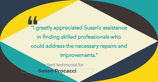 Testimonial for real estate agent Susan Procacci with Better Homes and Gardens Pristine in Naples, FL: "I greatly appreciated Susan's assistance in finding skilled professionals who could address the necessary repairs and improvements."