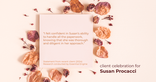 Testimonial for real estate agent Susan Procacci with Better Homes and Gardens Pristine in Naples, FL: "I felt confident in Susan's ability to handle all the paperwork, knowing that she was thorough and diligent in her approach."