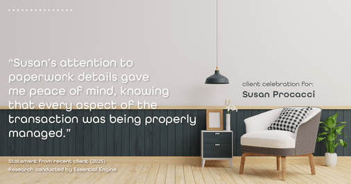 Testimonial for real estate agent Susan Procacci with Better Homes and Gardens Pristine in Naples, FL: "Susan's attention to paperwork details gave me peace of mind, knowing that every aspect of the transaction was being properly managed."
