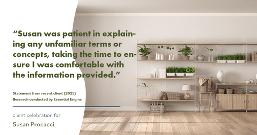 Testimonial for real estate agent Susan Procacci with Better Homes and Gardens Pristine in Naples, FL: "Susan was patient in explaining any unfamiliar terms or concepts, taking the time to ensure I was comfortable with the information provided."