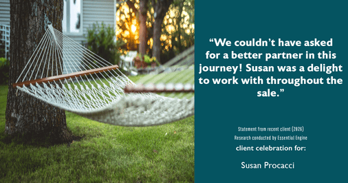 Testimonial for real estate agent Susan Procacci with Better Homes and Gardens Pristine in Naples, FL: "We couldn't have asked for a better partner in this journey! Susan was a delight to work with throughout the sale."