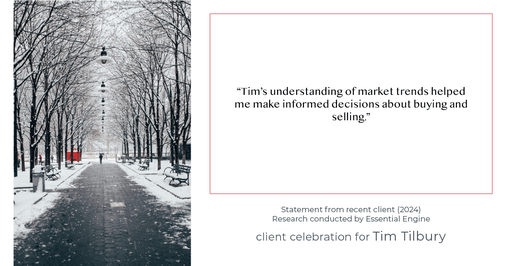 Testimonial for real estate agent Tim Tilbury with Seattle Senior Transitions in Seattle, WA: "Tim's understanding of market trends helped me make informed decisions about buying and selling."