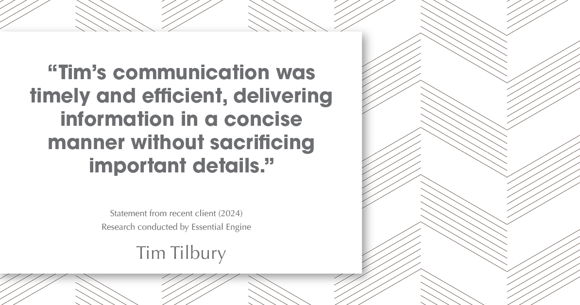 Testimonial for real estate agent Tim Tilbury with Seattle Senior Transitions in Seattle, WA: "Tim's communication was timely and efficient, delivering information in a concise manner without sacrificing important details."
