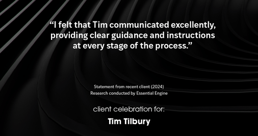 Testimonial for real estate agent Tim Tilbury with Seattle Senior Transitions in Seattle, WA: "I felt that Tim communicated excellently, providing clear guidance and instructions at every stage of the process."