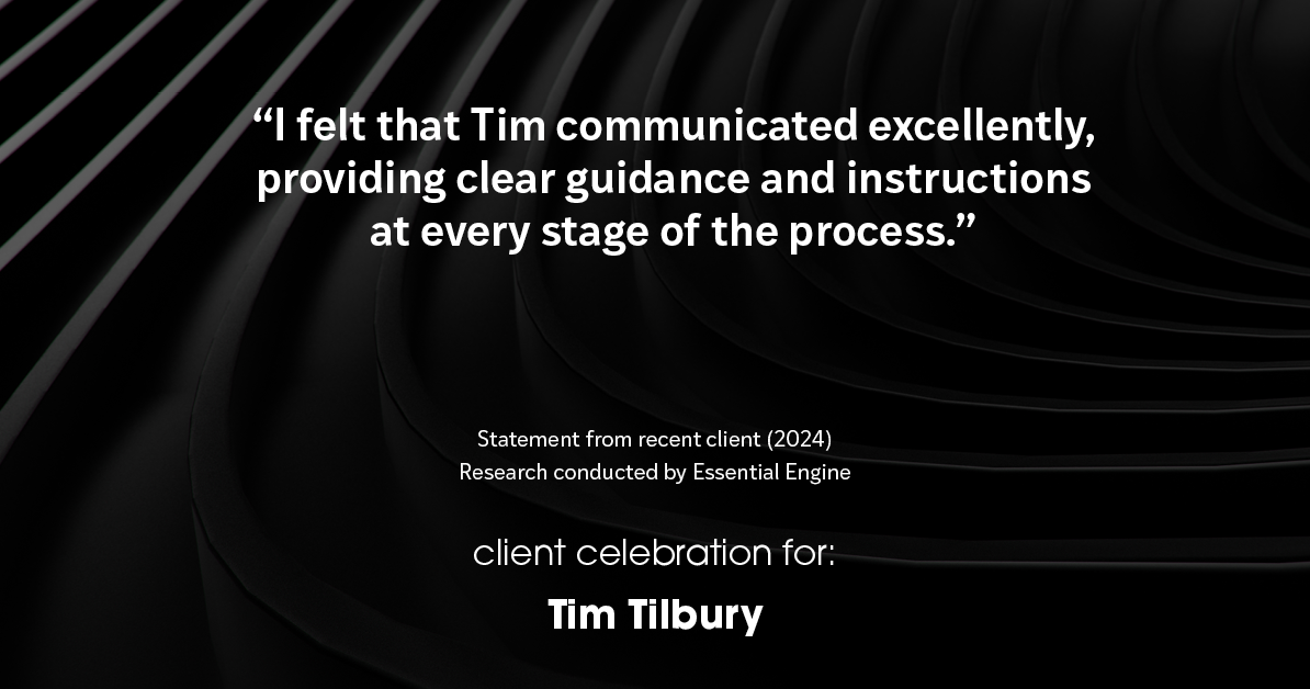 Testimonial for real estate agent Tim Tilbury with Seattle Senior Transitions in Seattle, WA: "I felt that Tim communicated excellently, providing clear guidance and instructions at every stage of the process."