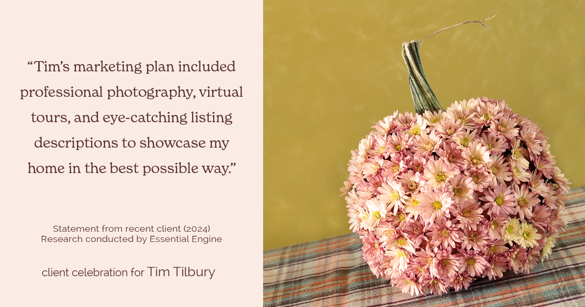 Testimonial for real estate agent Tim Tilbury with Seattle Senior Transitions in Seattle, WA: "Tim's marketing plan included professional photography, virtual tours, and eye-catching listing descriptions to showcase my home in the best possible way."