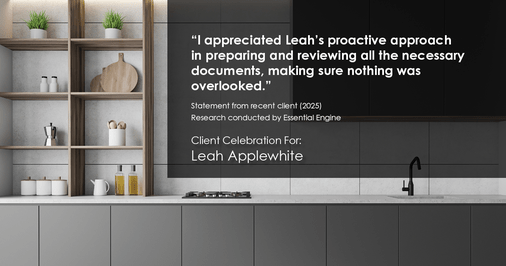 Testimonial for real estate agent Leah Applewhite with Realogics Sotheby's International Realty in Bainbridge Island, WA: "I appreciated Leah's proactive approach in preparing and reviewing all the necessary documents, making sure nothing was overlooked."