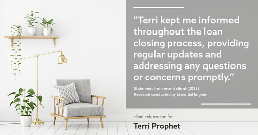 Testimonial for mortgage professional Terri Prophet with Best Interest Mortgage Inc in Naples, FL: "Terri kept me informed throughout the loan closing process, providing regular updates and addressing any questions or concerns promptly."