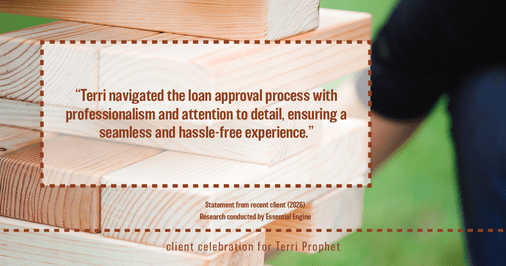 Testimonial for mortgage professional Terri Prophet with Best Interest Mortgage Inc in Naples, FL: "Terri navigated the loan approval process with professionalism and attention to detail, ensuring a seamless and hassle-free experience."