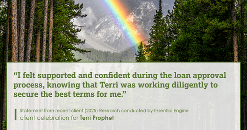 Testimonial for mortgage professional Terri Prophet with Best Interest Mortgage Inc in Naples, FL: "I felt supported and confident during the loan approval process, knowing that Terri was working diligently to secure the best terms for me."