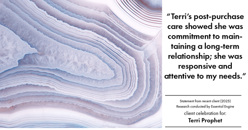 Testimonial for mortgage professional Terri Prophet with Best Interest Mortgage Inc in Naples, FL: "Terri's post-purchase care showed she was commitment to maintaining a long-term relationship; she was responsive and attentive to my needs."