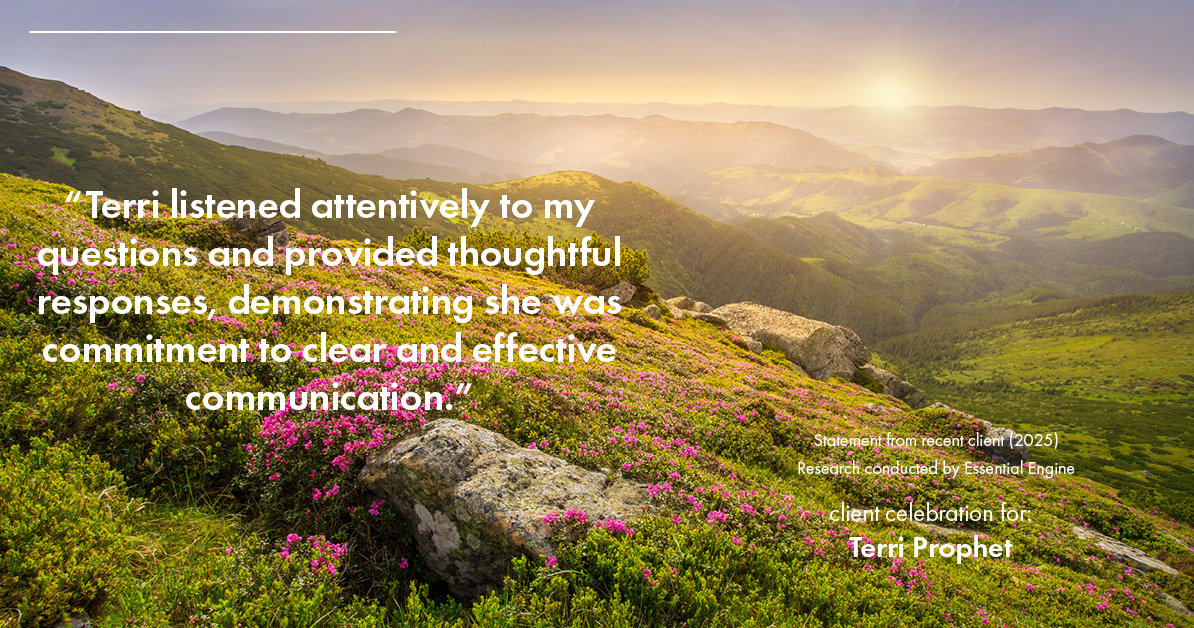 Testimonial for mortgage professional Terri Prophet with Best Interest Mortgage Inc in Naples, FL: "Terri listened attentively to my questions and provided thoughtful responses, demonstrating she was commitment to clear and effective communication."