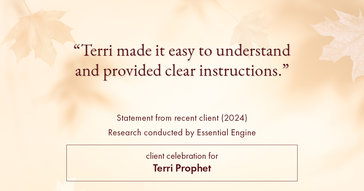 Testimonial for mortgage professional Terri Prophet with Best Interest Mortgage Inc in Naples, FL: "Terri made it easy to understand and provided clear instructions."