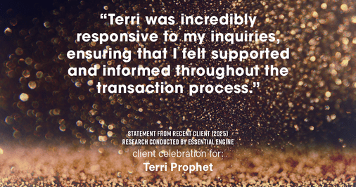 Testimonial for mortgage professional Terri Prophet with Best Interest Mortgage Inc in Naples, FL: "Terri was incredibly responsive to my inquiries, ensuring that I felt supported and informed throughout the transaction process."