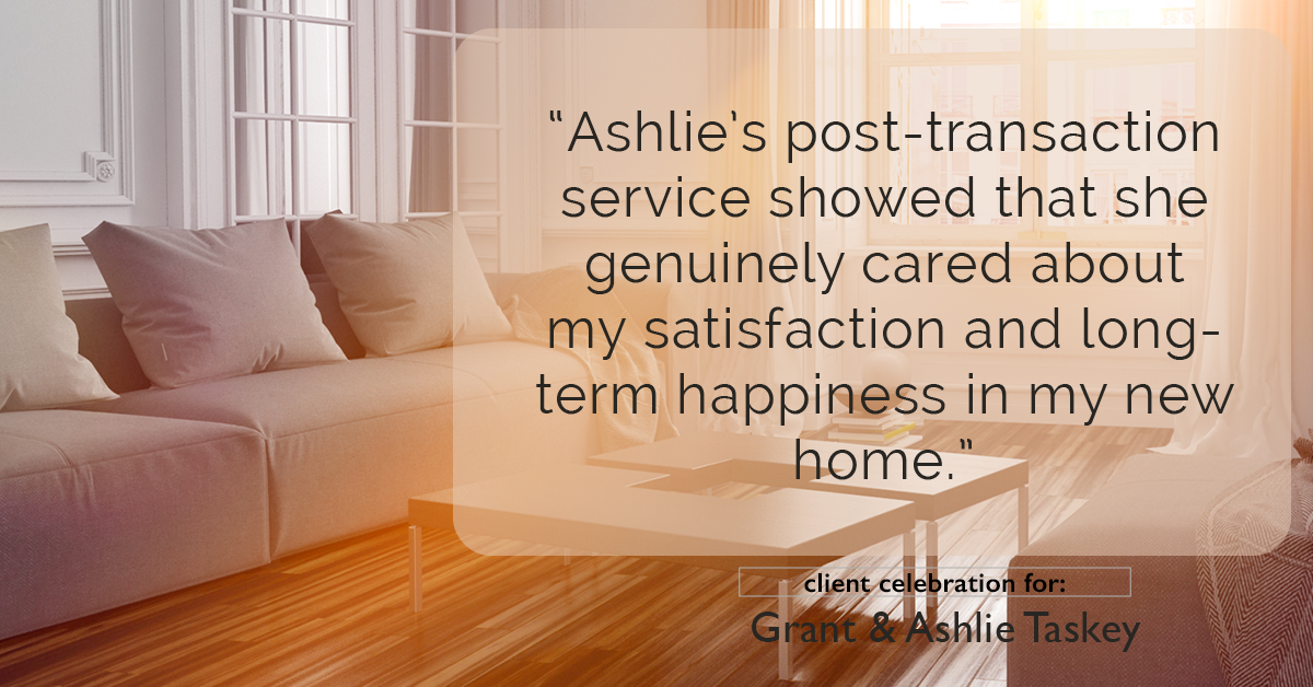 Testimonial for real estate agent Grant & Ashlie Taskey with Keystone Property Group in Kokomo, IN: "Ashlie's post-transaction service showed that she genuinely cared about my satisfaction and long-term happiness in my new home."
