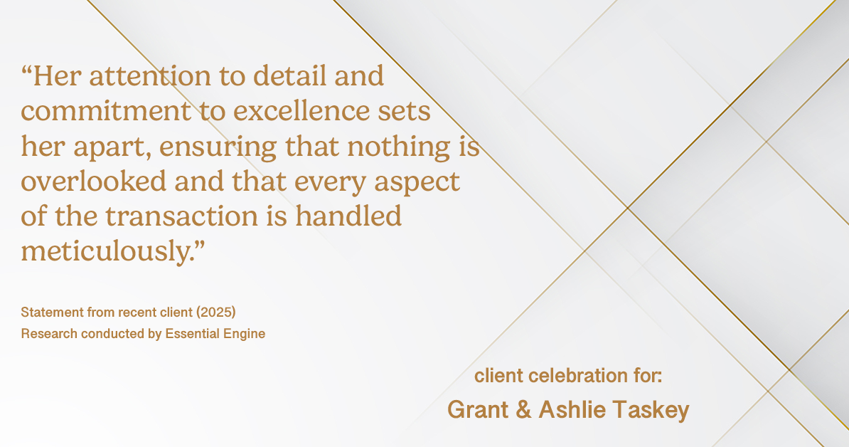 Testimonial for real estate agent Grant & Ashlie Taskey with Keystone Property Group in Kokomo, IN: "Her attention to detail and commitment to excellence sets her apart, ensuring that nothing is overlooked and that every aspect of the transaction is handled meticulously."