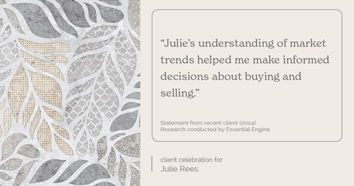 Testimonial for real estate agent Julie Rees with Coldwell Banker Realty in El Dorado Hills, CA: "Julie's understanding of market trends helped me make informed decisions about buying and selling."