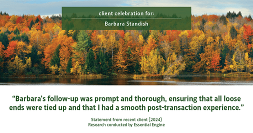 Testimonial for real estate agent Barbara Standish with Coldwell Banker Realty in Sarasota, FL: "Barbara's follow-up was prompt and thorough, ensuring that all loose ends were tied up and that I had a smooth post-transaction experience."