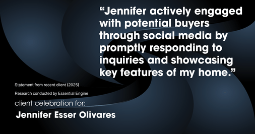 Testimonial for real estate agent Jennifer and Armando Olivares - Jonathan Esser with Camelot West Realty in Tustin, CA: "Jennifer actively engaged with potential buyers through social media by promptly responding to inquiries and showcasing key features of my home."