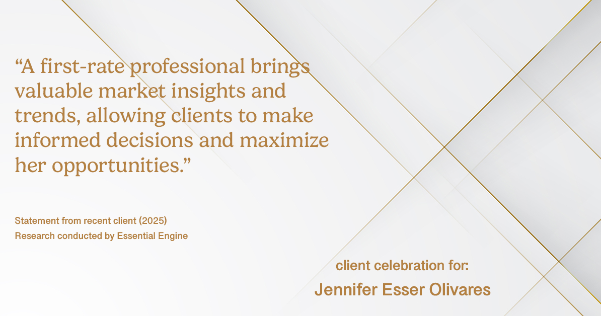 Testimonial for real estate agent Jennifer and Armando Olivares - Jonathan Esser with Camelot West Realty in Tustin, CA: "A first-rate professional brings valuable market insights and trends, allowing clients to make informed decisions and maximize her opportunities."