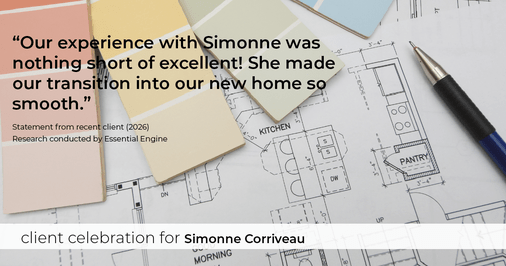 Testimonial for real estate agent Simonne Corriveau with Keller Williams Legacy Partners in West Hartford, CT: "Our experience with Simonne was nothing short of excellent! She made our transition into our new home so smooth."