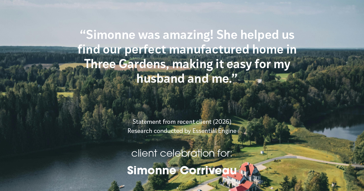 Testimonial for real estate agent Simonne Corriveau with Keller Williams Legacy Partners in West Hartford, CT: "Simonne was amazing! She helped us find our perfect manufactured home in Three Gardens, making it easy for my husband and me."