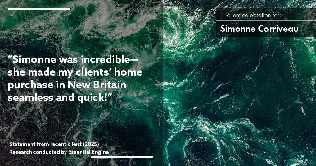 Testimonial for real estate agent Simonne Corriveau with Keller Williams Legacy Partners in West Hartford, CT: "Simonne was incredible—she made my clients' home purchase in New Britain seamless and quick!"
